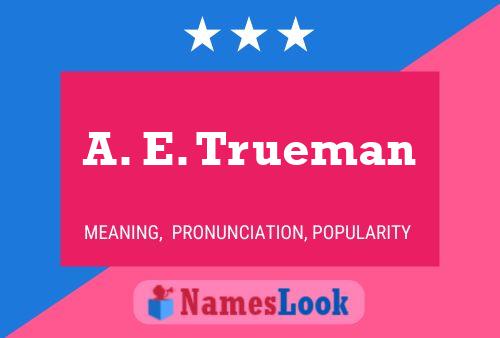 A. E. Trueman Naam Poster