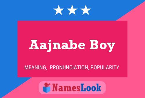 Aajnabe Boy Naam Poster