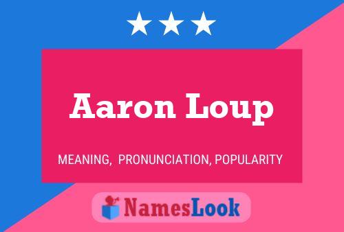 Aaron Loup Naam Poster