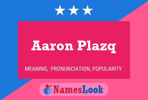 Aaron Plazq Naam Poster