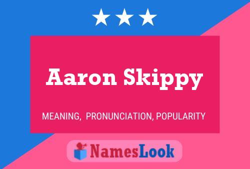 Aaron Skippy Naam Poster