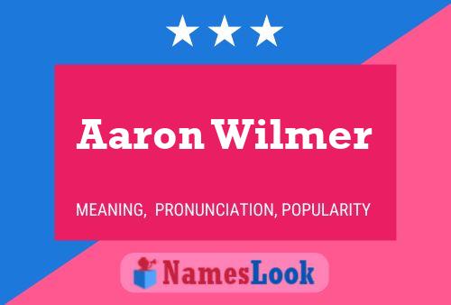 Aaron Wilmer Naam Poster