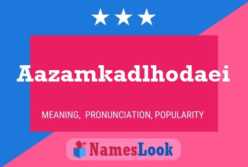 Aazamkadlhodaei Naam Poster