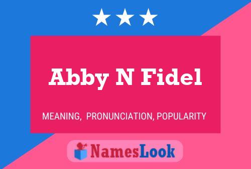 Abby N Fidel Naam Poster