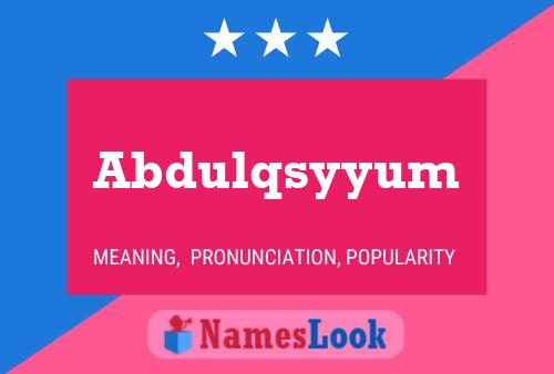 Abdulqsyyum Naam Poster