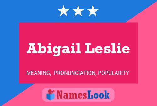 Abigail Leslie Naam Poster