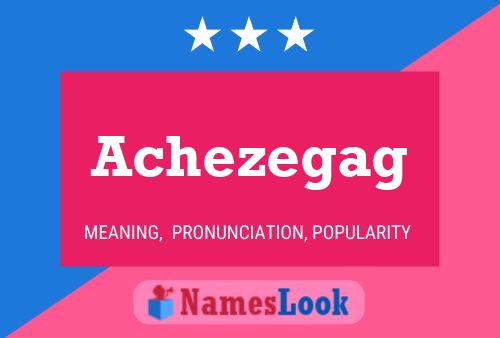 Achezegag Naam Poster