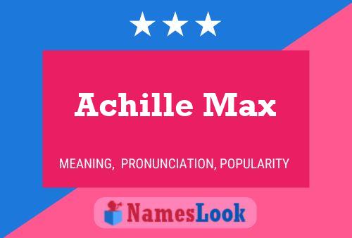 Achille Max Naam Poster