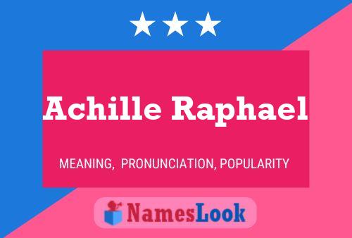 Achille Raphael Naam Poster