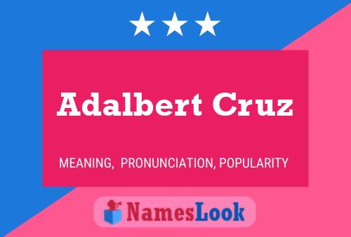 Adalbert Cruz Naam Poster