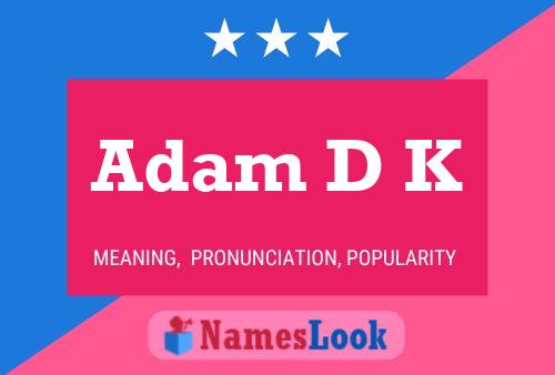 Adam D K Naam Poster