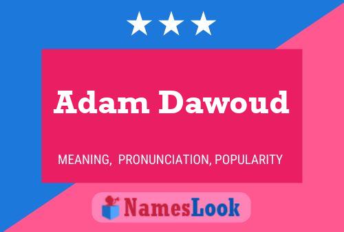 Adam Dawoud Naam Poster