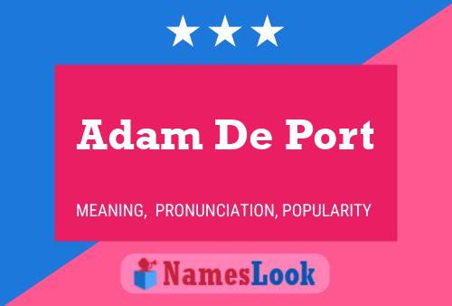 Adam De Port Naam Poster