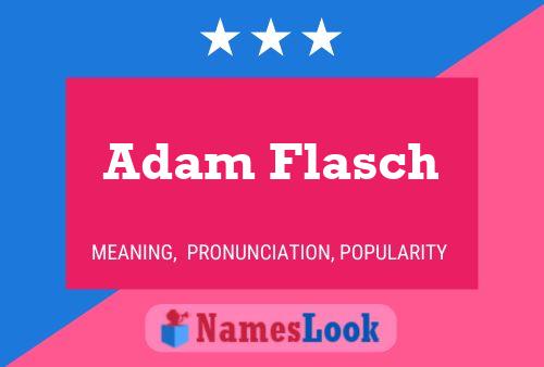 Adam Flasch Naam Poster