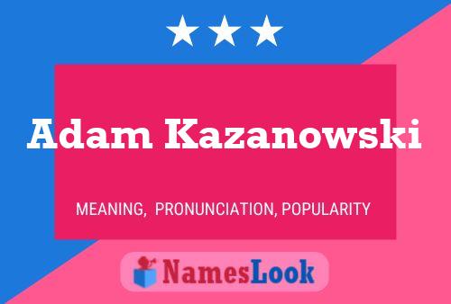 Adam Kazanowski Naam Poster