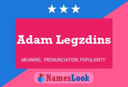 Adam Legzdins Naam Poster