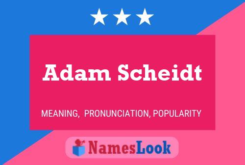 Adam Scheidt Naam Poster