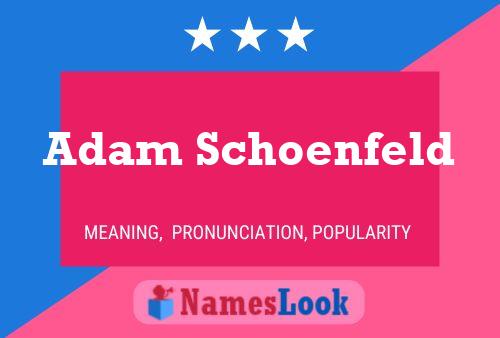 Adam Schoenfeld Naam Poster