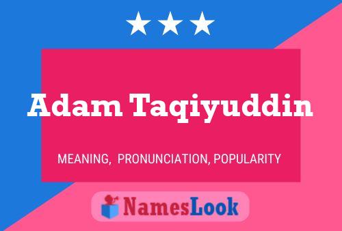 Adam Taqiyuddin Naam Poster