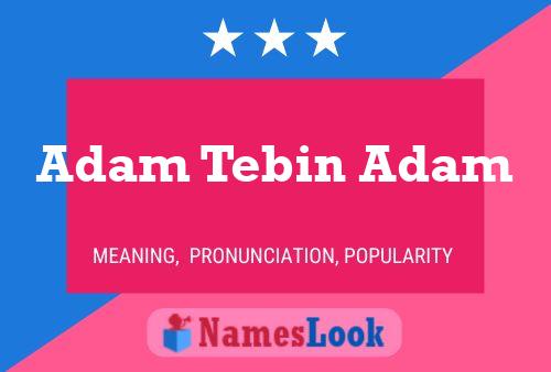 Adam Tebin Adam Naam Poster