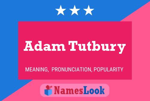 Adam Tutbury Naam Poster