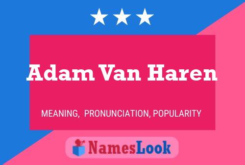 Adam Van Haren Naam Poster