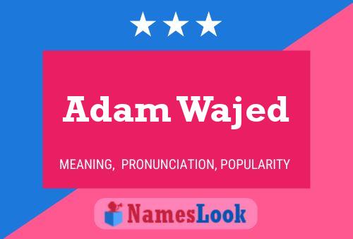 Adam Wajed Naam Poster