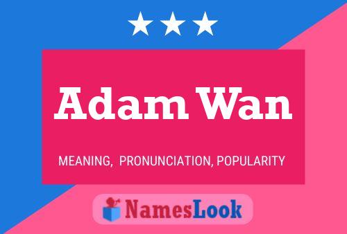 Adam Wan Naam Poster