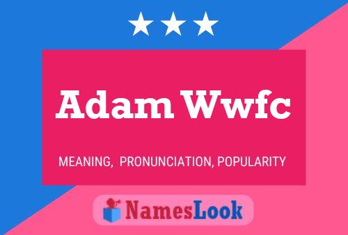 Adam Wwfc Naam Poster