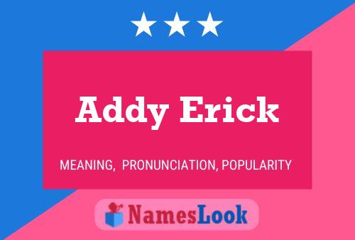 Addy Erick Naam Poster