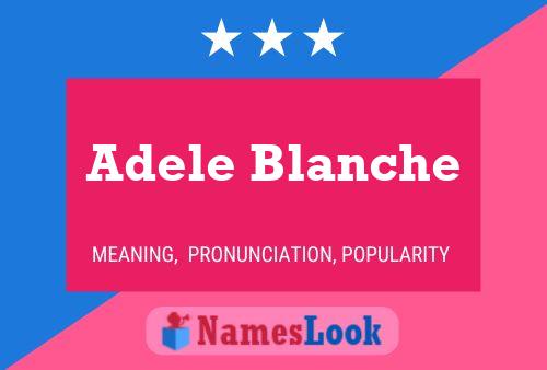 Adele Blanche Naam Poster