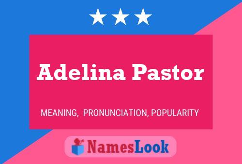 Adelina Pastor Naam Poster