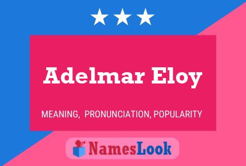 Adelmar Eloy Naam Poster