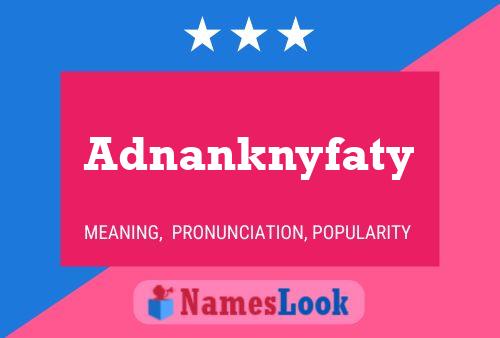 Adnanknyfaty Naam Poster