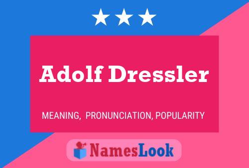 Adolf Dressler Naam Poster