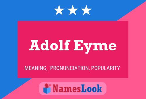 Adolf Eyme Naam Poster