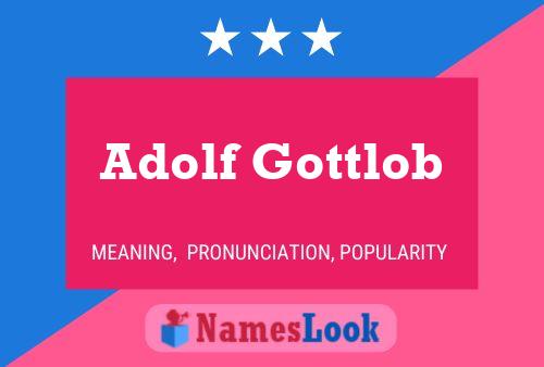 Adolf Gottlob Naam Poster