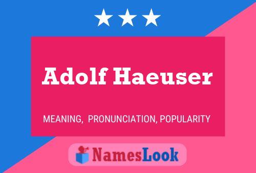 Adolf Haeuser Naam Poster