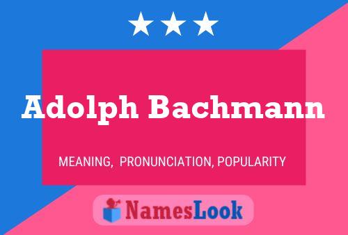 Adolph Bachmann Naam Poster