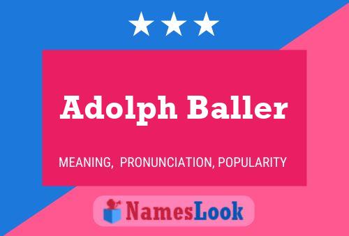 Adolph Baller Naam Poster