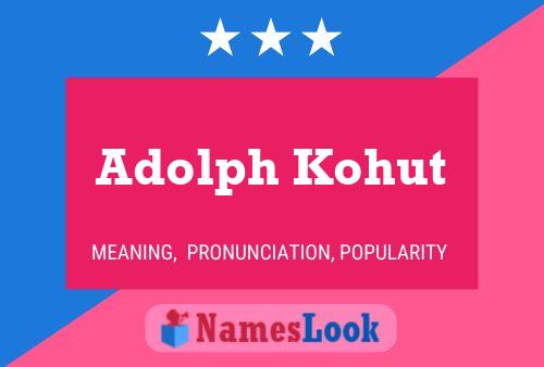 Adolph Kohut Naam Poster