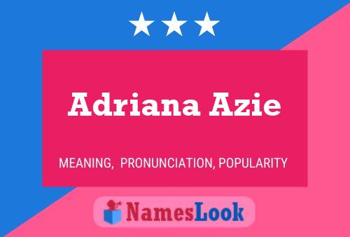 Adriana Azie Naam Poster