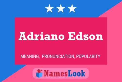 Adriano Edson Naam Poster