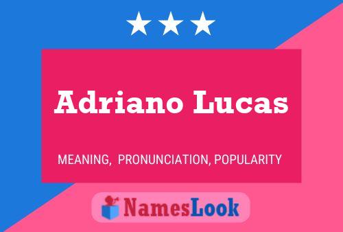 Adriano Lucas Naam Poster