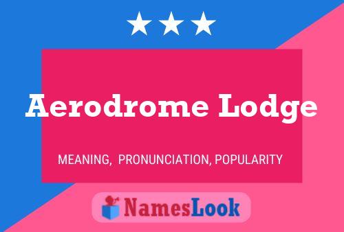 Aerodrome Lodge Naam Poster