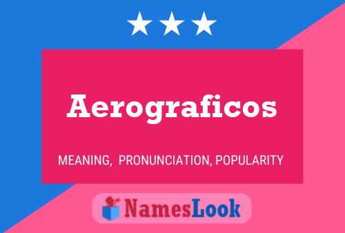 Aerograficos Naam Poster