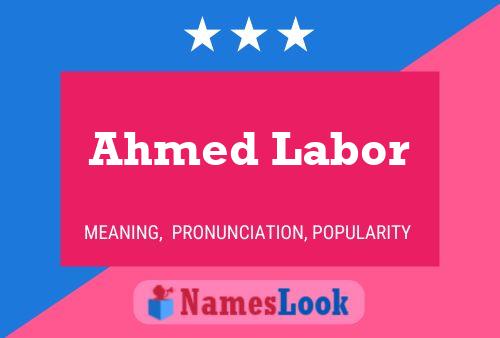 Ahmed Labor Naam Poster