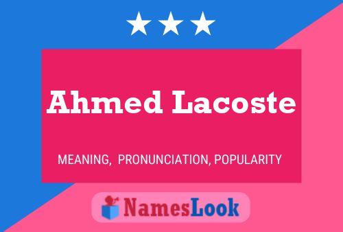 Ahmed Lacoste Naam Poster