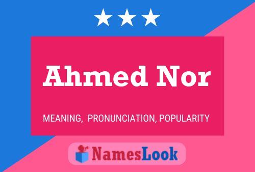 Ahmed Nor Naam Poster