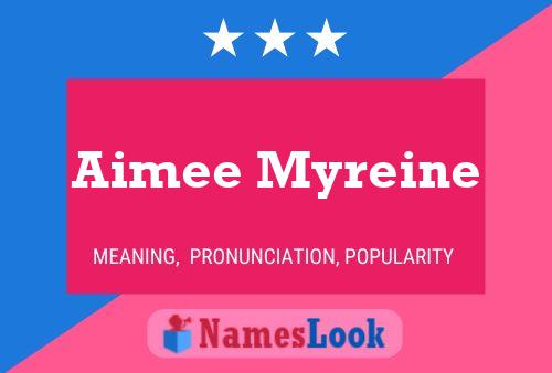 Aimee Myreine Naam Poster